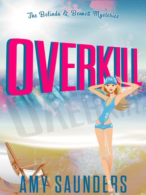 Overkill (The Belinda & Bennett Mysteries, Book Four) - ebook